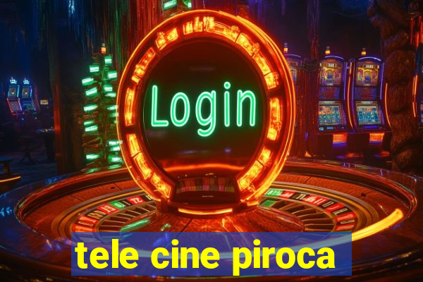 tele cine piroca